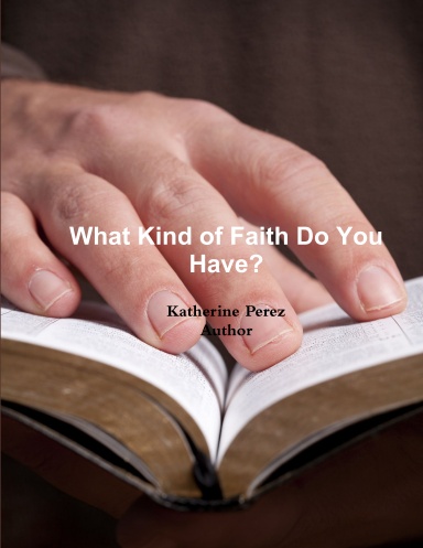 What Kind of Faith Do You Have?