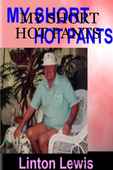 MY SHORT HOT PANTS