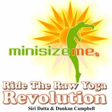 Mini Size Me - Ride the Raw Yoga Revolution