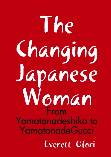 The Changing Japanese Woman: From Yamatonadeshiko to YamatonadeGucci