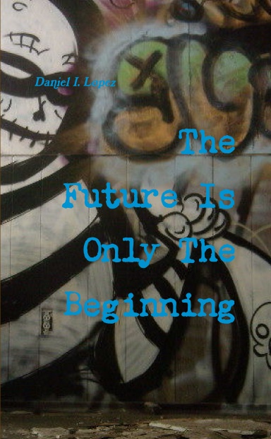 The Future Is Only The Beginning