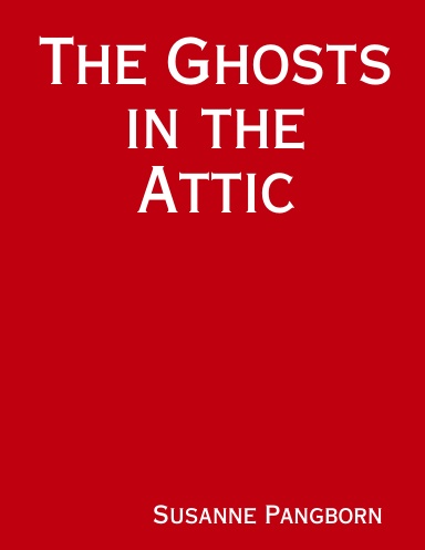 The Ghosts in the Attic