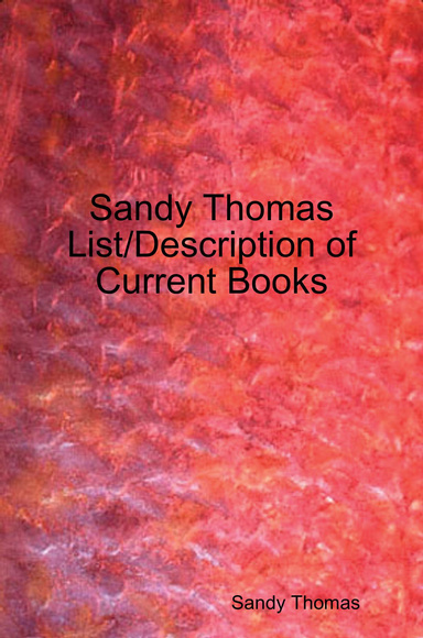 Sandy Thomas List/Description of Current Books
