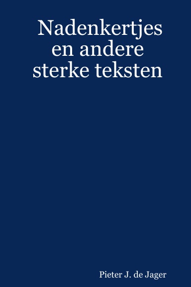 Nadenkertjes en andere sterke teksten