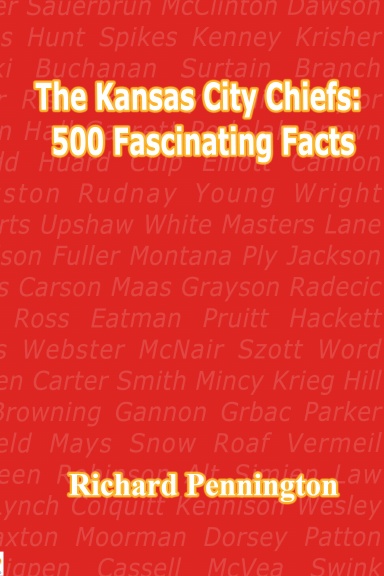 The Kansas City Chiefs: 500 Fascinating Facts
