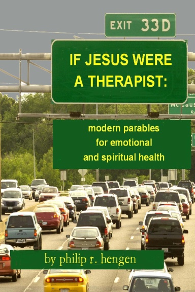 If Jesus Were a Therapist:Modern Parables for Emotional and Spiritual Health