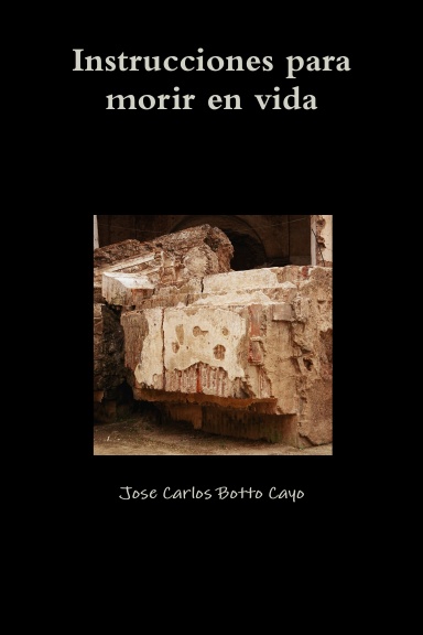 Instrucciones para morir en vida