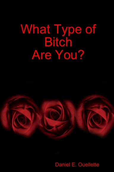 What Type of Bitch Are You?