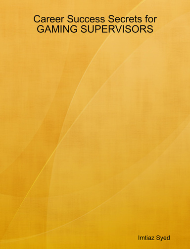Career Success Secrets for GAMING SUPERVISORS