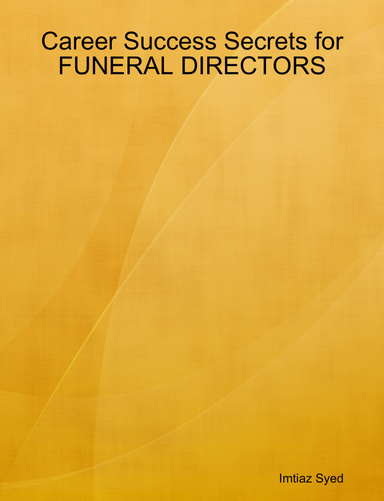 Career Success Secrets for FUNERAL DIRECTORS