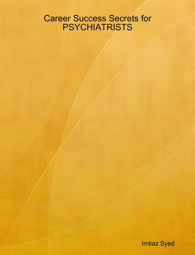 Career Success Secrets for PSYCHIATRISTS