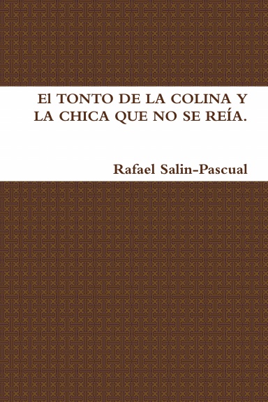 El TONTO DE LA COLINA Y LA CHICA QUE NO SE REÍA.