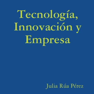 Tecnología, innovación y empresa