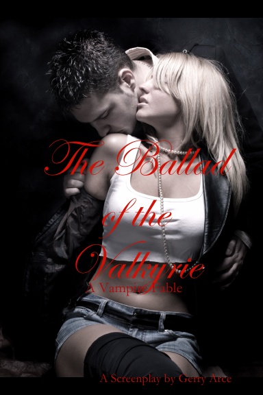THE BALLAD OF THE VALKYRIE : A Vampire Fable