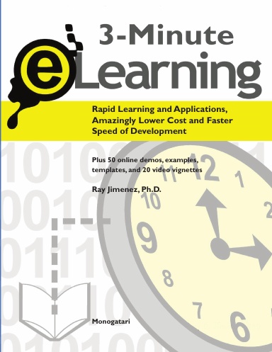 3-Minute e-Learning: Rapid Learning and Applications, Amazingly Lower Cost and Faster Speed of Delivery