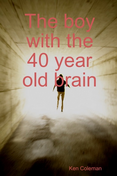 The boy with the 40 year old brain