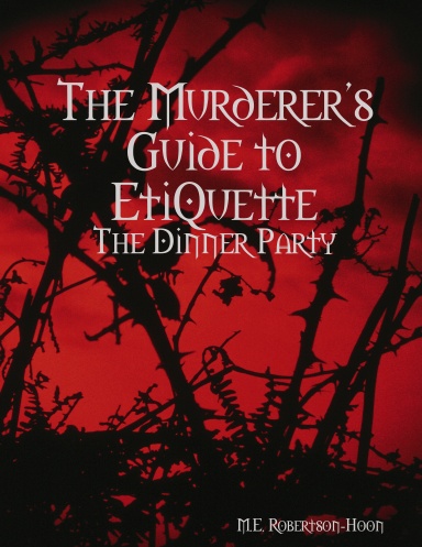 The Murderers' Guide to Etiquette: The Dinner Party