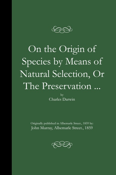 On the Origin of Species by Means of Natural Selection, Or The Preservation ... (PB)