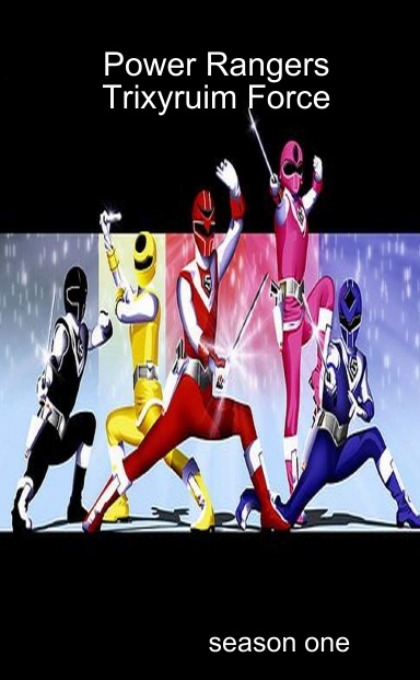 Power Rangers: Trixyruim Force season one