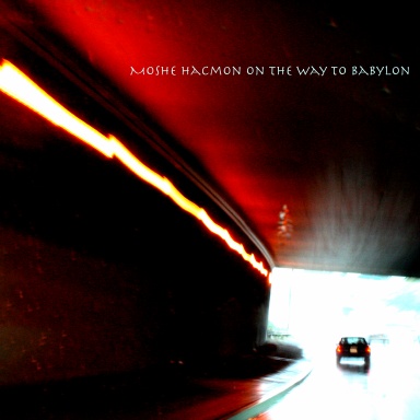 MOSHE HACMON ON THE WAY TO BABYLON