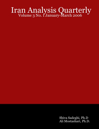 Iran Analysis Quarterly: Volume 3 No. 1 January-March 2006