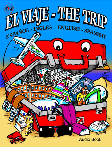 SFS Languages: El Viaje - The Trip Audio Book (English - Spanish - Español - Inglés)