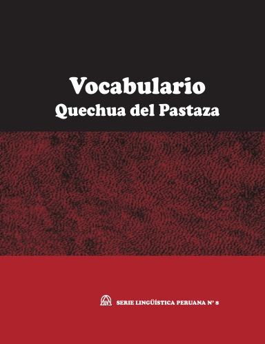 Vocabulario Quechua del Pastaza (SLP N° 8)