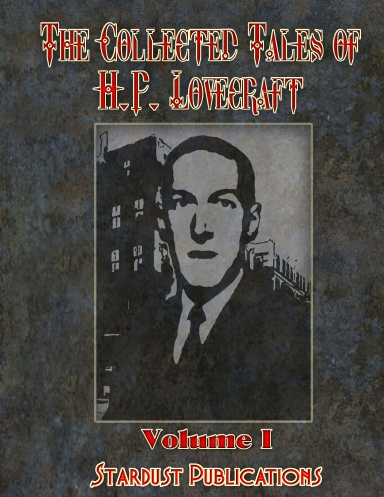 The Collected Tales of H.P. Lovecraft Volume I