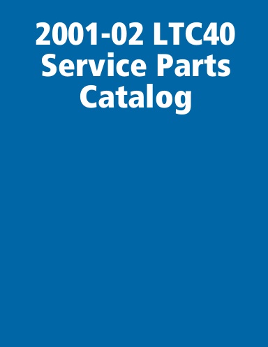 2001-02 LTC40 Service Parts Catalog
