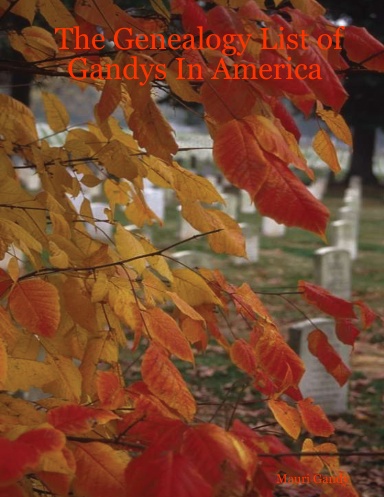 The Genealogy List of Gandys In America