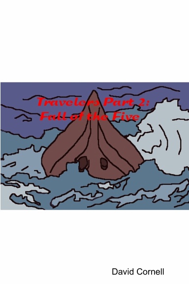 Travelers Part Two:  Fall of the Five