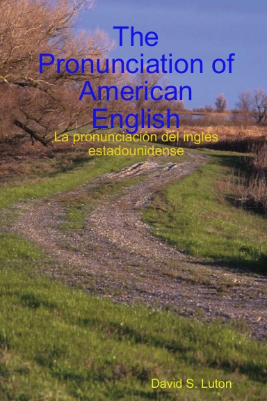 The Pronunciation of American English: La pronunciación del inglés estadounidense