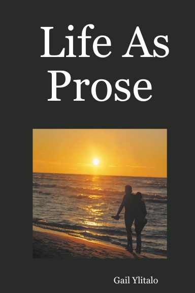 Life As Prose