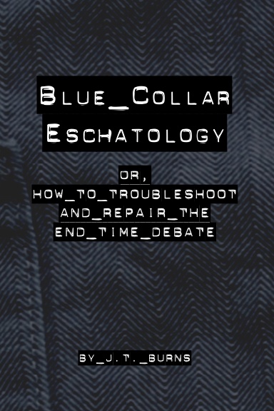 Blue Collar Eschatology