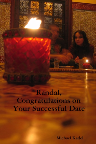 Randal, Congratulations on Your Successful Date