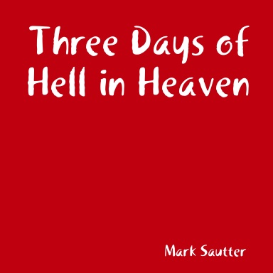 Three Days of Hell in Heaven
