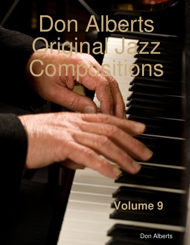 Don Alberts Original Jazz Compositions Volume 9
