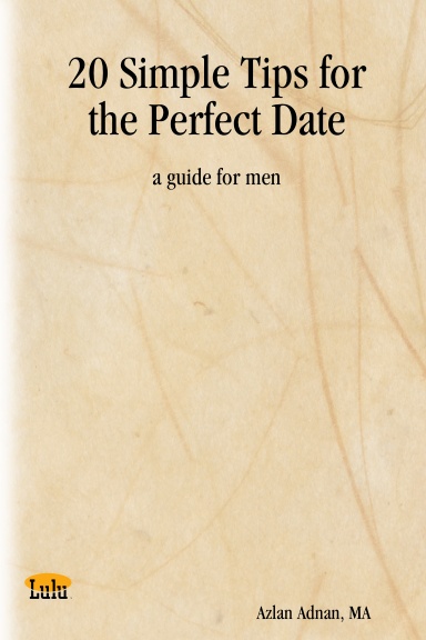 20 Simple Tips for the Perfect Date: a guide for men
