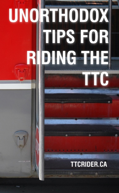 Unorthodox Tips for Riding the TTC