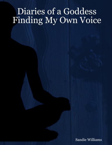 Diaries of a Goddess Finding My Own Voice