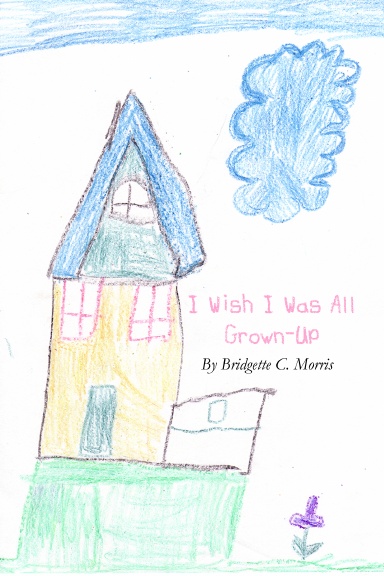 I Wish I Was All Grown-Up