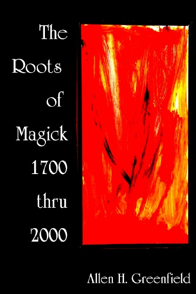 THE ROOTS OF MODERN MAGICK: AN ANTHOLOGY