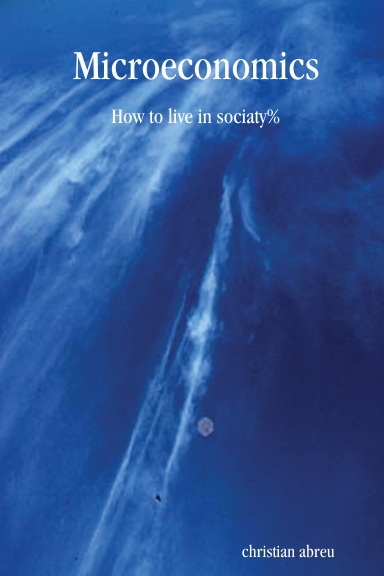 Microeconomics: How to live in sociaty%