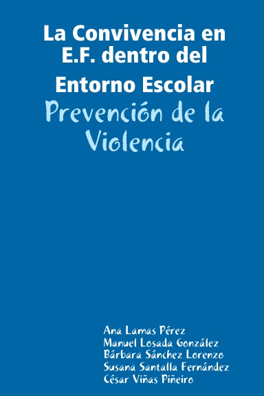 La Convivencia en E.F. dentro del Entorno Escolar: Prevención de la Violencia