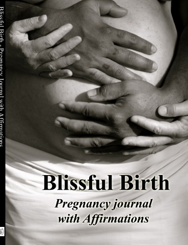 Blissful Birth - Pregnancy Journal with Affirmations