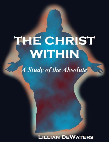 THE CHRIST WITHIN: A Study of the Absolute