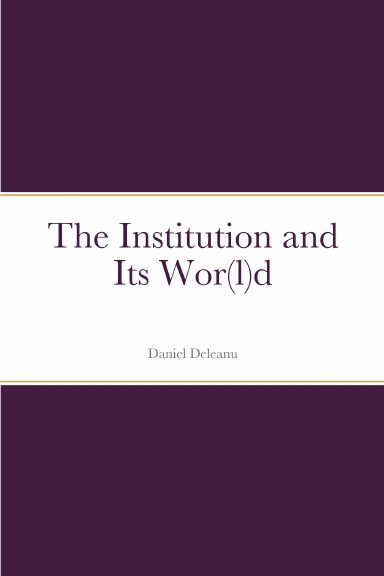 The Institution and Its Wor(l)d