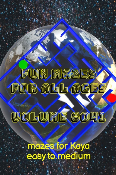 Fun Mazes for All Ages Volume 8041: Mazes for Kaya — Easy to Medium