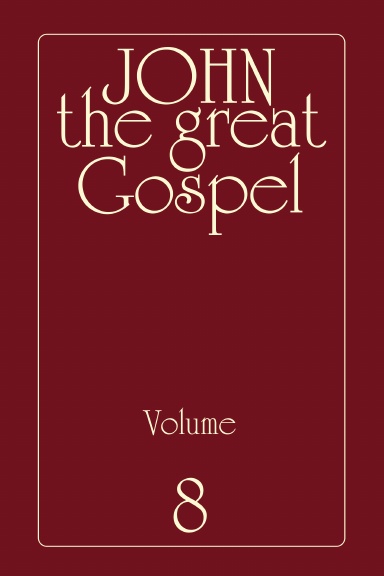 John the Great Gospel - Volume 8