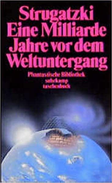 Eine Milliarde Jahre Vor Dem Weltuntergang